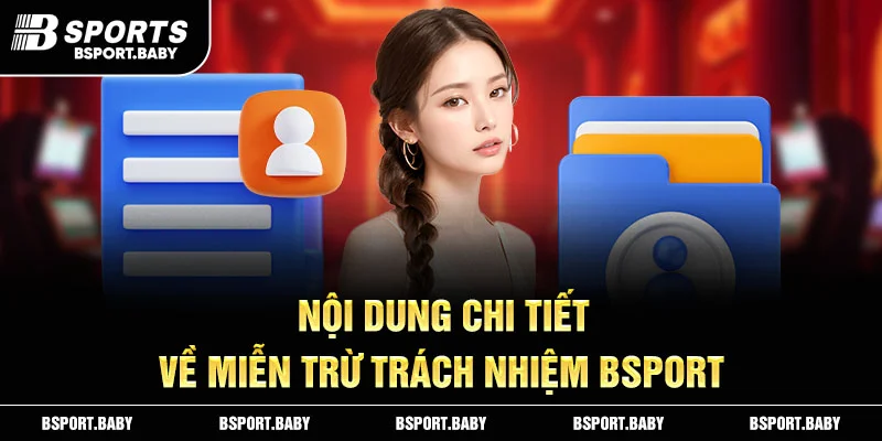 Nội dung chi tiết về miễn trừ trách nhiệm Bsport