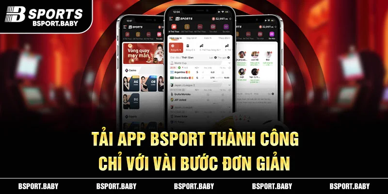 Tải app Bsport thành công chỉ với vài bước đơn giản